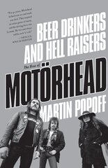 Beer Drinkers and Hell Raisers: The Rise of Motoerhead цена и информация | Биографии, автобиогафии, мемуары | pigu.lt