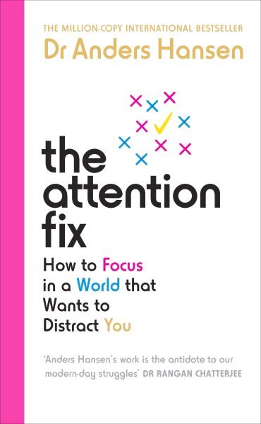 Attention Fix: How to Focus in a World that Wants to Distract You kaina ir informacija | Socialinių mokslų knygos | pigu.lt