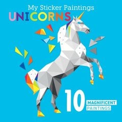My Sticker Paintings: Unicorns: 10 Magnificent Paintings цена и информация | Книги для самых маленьких | pigu.lt