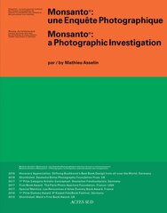 Monsanto: A Photographic Investigation цена и информация | Книги по фотографии | pigu.lt