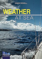 Weather at Sea: A Cruising Skipper's Guide to the Weather цена и информация | Книги о питании и здоровом образе жизни | pigu.lt