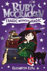 Ruby McCracken: Tragic Without Magic: Tragic Without Magic kaina ir informacija | Knygos paaugliams ir jaunimui | pigu.lt