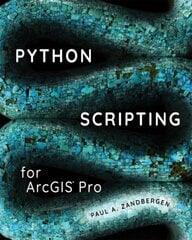 Python Scripting for ArcGIS Pro цена и информация | Книги по экономике | pigu.lt