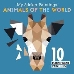 My Sticker Paintings: Animals of the World: 10 Magnificent Paintings цена и информация | Книги для самых маленьких | pigu.lt