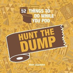 52 Things to Do While You Poo: Hunt the Dump цена и информация | Книги о питании и здоровом образе жизни | pigu.lt