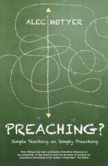 Preaching?: Simple Teaching on Simply Preaching Revised ed. kaina ir informacija | Dvasinės knygos | pigu.lt