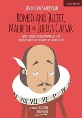 Hour-Long Shakespeare Volume II (Romeo and Juliet, Macbeth and Julius Caesar): Abridged edition Abridged edition, Volume II kaina ir informacija | Apsakymai, novelės | pigu.lt
