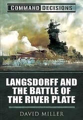 Command Decisions: Langsdorff and the Battle of the River Plate kaina ir informacija | Istorinės knygos | pigu.lt