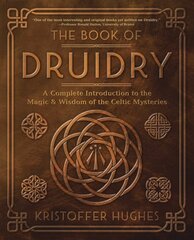 Book of Druidry: A Complete Introduction to the Magic & Wisdom of the Celtic Mysteries kaina ir informacija | Saviugdos knygos | pigu.lt