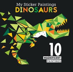 My Sticker Paintings: Dinosaurs: 10 Magnificent Paintings цена и информация | Книги для малышей | pigu.lt