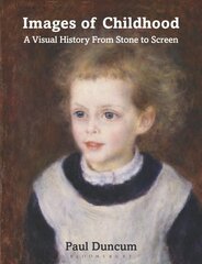 Images of Childhood: A Visual History From Stone to Screen kaina ir informacija | Knygos apie meną | pigu.lt
