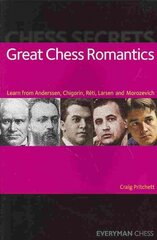 Chess Secrets: Great Chess Romantics: Learn from Anderssen, Chigorin, Reti, Larsen and Morozevich цена и информация | Книги о питании и здоровом образе жизни | pigu.lt