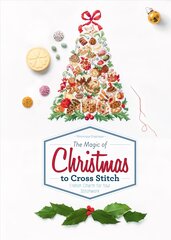 Magic of Christmas to Cross Stitch: French Charm for Your Stitchwork: French Charm for Your Stitchwork цена и информация | Книги о питании и здоровом образе жизни | pigu.lt