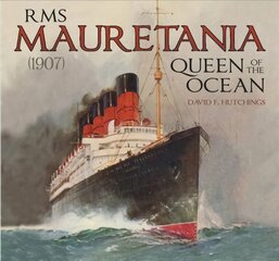 Rms Mauretania (1907): Queen of the Ocean kaina ir informacija | Kelionių vadovai, aprašymai | pigu.lt