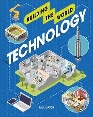 Building the World: Technology цена и информация | Книги для подростков  | pigu.lt