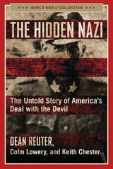 Hidden Nazi: The Untold Story of America's Deal with the Devil цена и информация | Исторические книги | pigu.lt