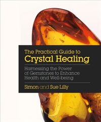 Practical Guide to Crystal Healing: Harnessing the Power of Gemstones to Enhance Health and Well-Being цена и информация | Самоучители | pigu.lt