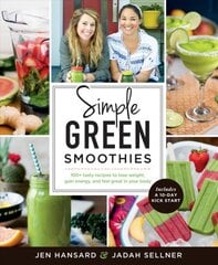 Simple Green Smoothies: 100plus Tasty Recipes to Lose Weight, Gain Energy, and Feel Great in Your Body цена и информация | Самоучители | pigu.lt