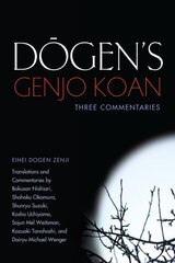 Dogen's Genjo Koan: Three Commentaries цена и информация | Духовная литература | pigu.lt