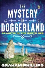 Mystery of Doggerland: Atlantis in the North Sea kaina ir informacija | Socialinių mokslų knygos | pigu.lt