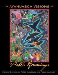 Ayahuasca Visions of Pablo Amaringo цена и информация | Книги об искусстве | pigu.lt