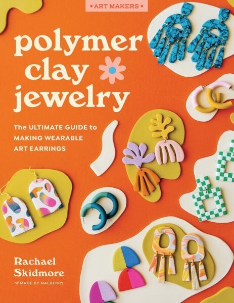 Polymer Clay Jewelry: The ultimate guide to making wearable art earrings kaina ir informacija | Knygos apie sveiką gyvenseną ir mitybą | pigu.lt