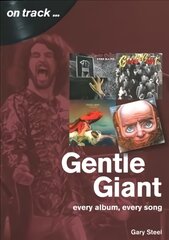 Gentle Giant: Every Album, Every Song (On Track) kaina ir informacija | Knygos apie meną | pigu.lt