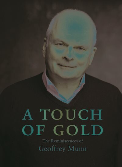 Touch of Gold: The Reminiscences of Geoffrey Munn kaina ir informacija | Biografijos, autobiografijos, memuarai | pigu.lt