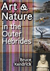 Art & Nature in the Outer Hebrides цена и информация | Книги об искусстве | pigu.lt