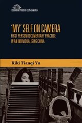 My Self on Camera: First Person Documentary Practice in an Individualising China kaina ir informacija | Knygos apie meną | pigu.lt