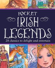 Pocket Irish Legends: 28 classics to delight and entertain kaina ir informacija | Knygos paaugliams ir jaunimui | pigu.lt