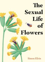 Sexual Life of Flowers цена и информация | Книги о садоводстве | pigu.lt