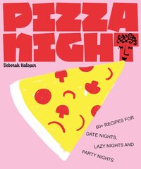 Pizza Night: 60plus recipes for date nights, lazy nights and party nights цена и информация | Книги рецептов | pigu.lt