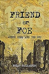 Friend or Foe: 1916: Which side are you on? kaina ir informacija | Knygos paaugliams ir jaunimui | pigu.lt