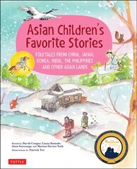 Asian Children's Favorite Stories: Folktales from China, Japan, Korea, India, the Philippines and other Asian Lands kaina ir informacija | Knygos paaugliams ir jaunimui | pigu.lt