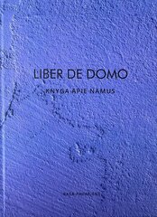Liber De Domo. Knyga apie namus цена и информация | Книги по социальным наукам | pigu.lt