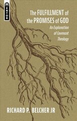 Fulfillment of the Promises of God: An Explanation of Covenant Theology цена и информация | Духовная литература | pigu.lt