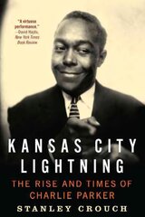 Kansas City Lightning: The Rise and Times of Charlie Parker kaina ir informacija | Biografijos, autobiografijos, memuarai | pigu.lt