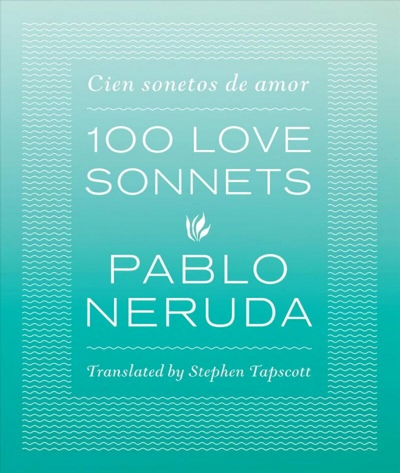 One Hundred Love Sonnets: Cien sonetos de amor kaina ir informacija | Poezija | pigu.lt