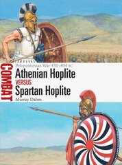 Athenian Hoplite vs Spartan Hoplite: Peloponnesian War 431-404 BC kaina ir informacija | Socialinių mokslų knygos | pigu.lt