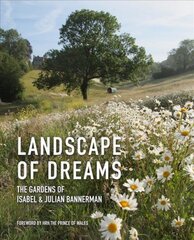 Landscape of Dreams: The Gardens of Isabel and Julian Bannerman цена и информация | Книги о садоводстве | pigu.lt