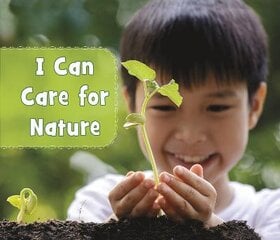 I Can Care for Nature цена и информация | Книги для подростков и молодежи | pigu.lt