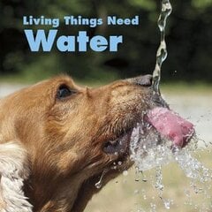 Living Things Need Water kaina ir informacija | Knygos paaugliams ir jaunimui | pigu.lt