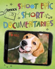 Shoot Epic Short Documentaries kaina ir informacija | Knygos paaugliams ir jaunimui | pigu.lt