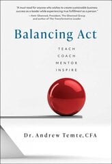 Balancing Act: Teach Coach Mentor Inspire kaina ir informacija | Saviugdos knygos | pigu.lt