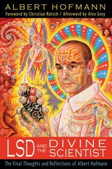 LSD and the Divine Scientist: The Final Thoughts and Reflections of Albert Hofmann kaina ir informacija | Socialinių mokslų knygos | pigu.lt