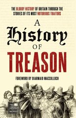 History of Treason: The bloody history of Britain through the stories of its most notorious traitors kaina ir informacija | Istorinės knygos | pigu.lt