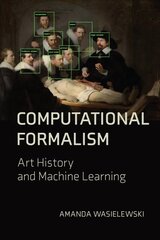 Computational Formalism: Art History and Machine Learning цена и информация | Книги об искусстве | pigu.lt