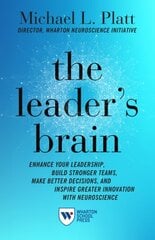 Leader's Brain: Enhance Your Leadership, Build Stronger Teams, Make Better Decisions, and Inspire Greater Innovation with Neuroscience цена и информация | Книги по экономике | pigu.lt