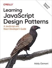 Learning JavaScript Design Patterns: A JavaScript and React Developer's Guide 2nd edition цена и информация | Книги по экономике | pigu.lt
